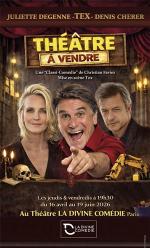 La pi&egrave;ce &ldquo;Th&eacute;&acirc;tre &agrave; vendre&rdquo;, mise en sc&egrave;ne par Tex, &agrave; voir &agrave; La Divine Com&eacute;die !