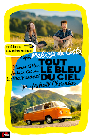 &ldquo;Tout le bleu du ciel&rdquo; : le best-seller de M&eacute;lissa da Costa enfin sur sc&egrave;ne &agrave; La P&eacute;pini&egrave;re Th&eacute;&acirc;tre